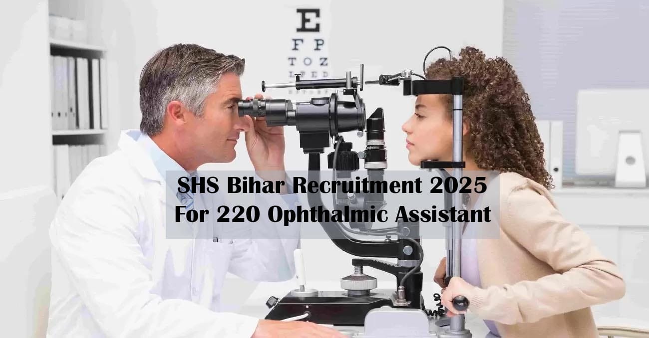 SHS Bihar Ophthalmic Assistant Recruitment 2025