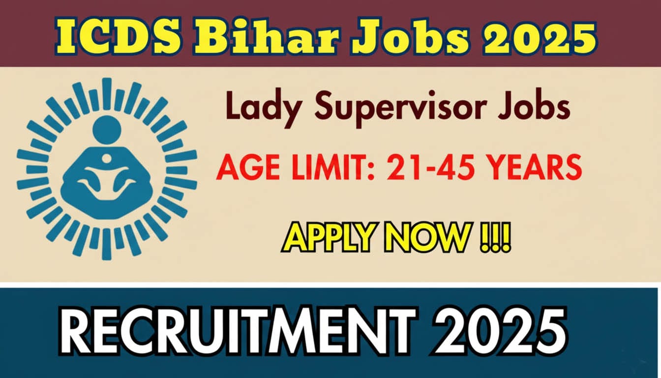 ICDS Bihar Lady Supervisor Recruitment 2025