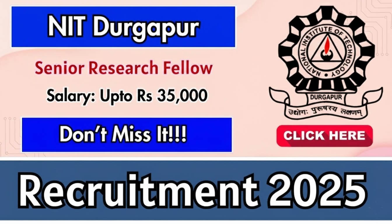 NIT Durgapur Senior Research Fellow Recruitment 2025