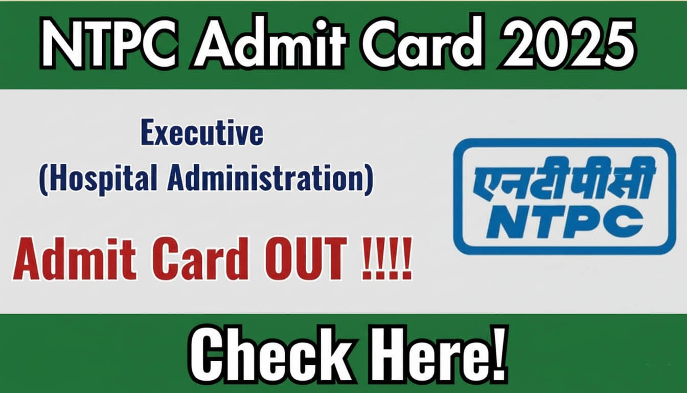 NTPC Executive Admit Card 2025