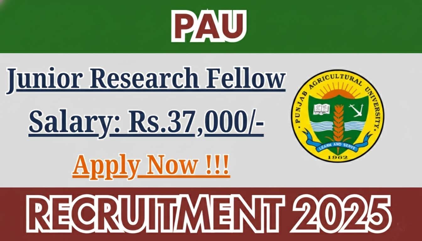PAU Junior Research Fellow Recruitment 2025