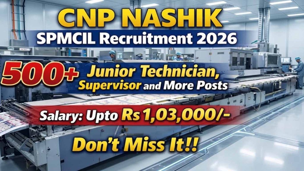 CNP Nashik SPMCIL Recruitment 2026